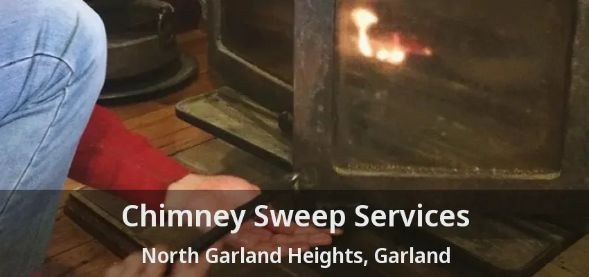 Chimney Sweep Services North Garland Heights, Garland - TX
