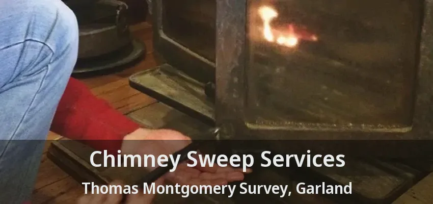 Chimney Sweep Services Thomas Montgomery Survey, Garland - TX