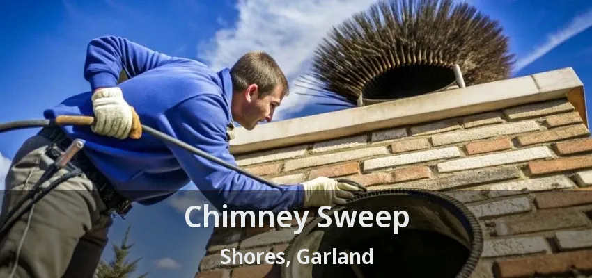 Chimney Sweep Shores, Garland - TX