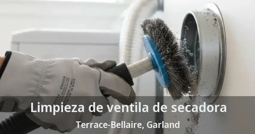 Limpieza de ventila de secadora Terrace-Bellaire, Garland - TX