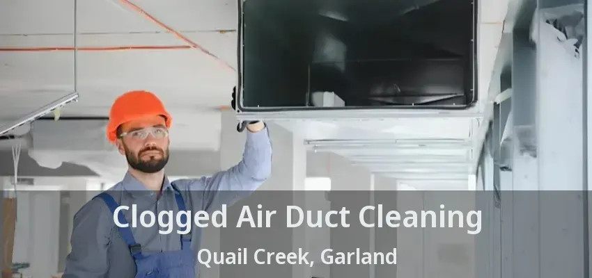 Clogged Air Duct Cleaning Quail Creek, Garland - TX