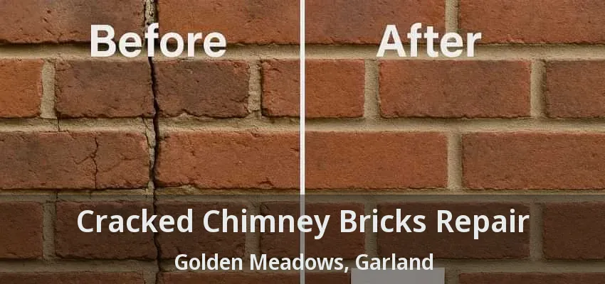 Cracked Chimney Bricks Repair Golden Meadows, Garland - TX