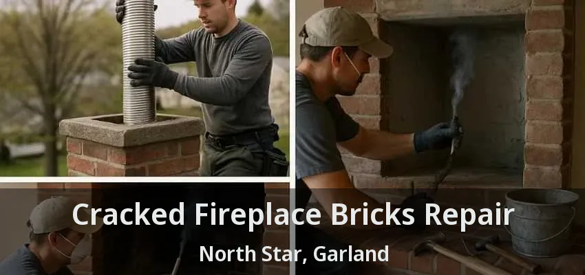 Cracked Fireplace Bricks Repair North Star, Garland - TX