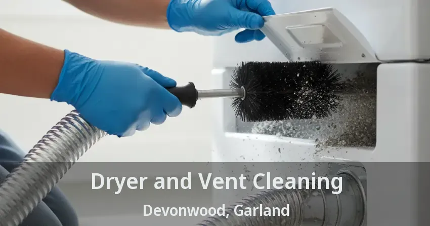 Dryer and Vent Cleaning Devonwood, Garland - TX Dryer and Vent Cleaning Devonwood, Garland - TX