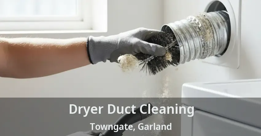 Dryer Duct Cleaning Towngate, Garland - TX