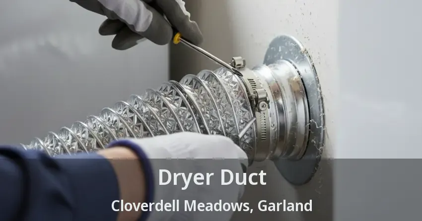Dryer Duct Cloverdell Meadows, Garland - TX