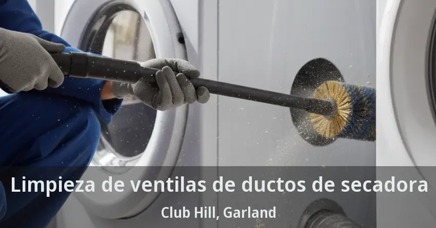 Limpieza de ventilas de ductos de secadora Club Hill, Garland - TX Limpieza de ventilas de ductos de secadora Club Hill, Garland - TX