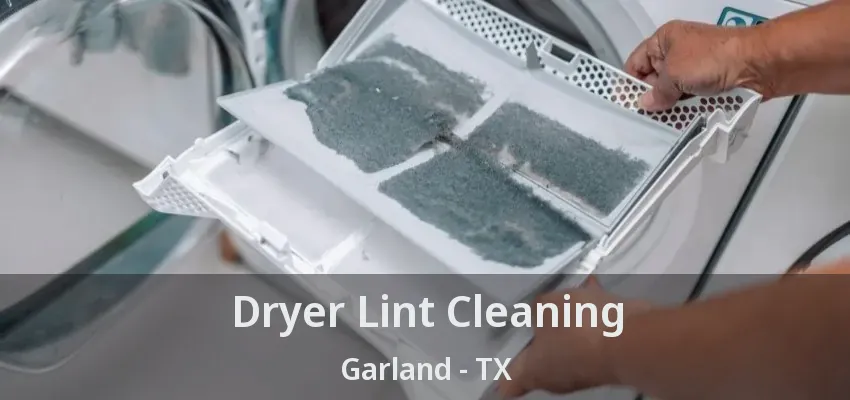 Dryer Lint Cleaning Garland - TX