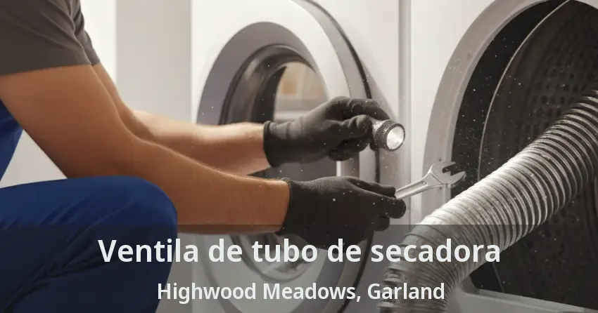 Ventila de tubo de secadora Highwood Meadows, Garland - TX