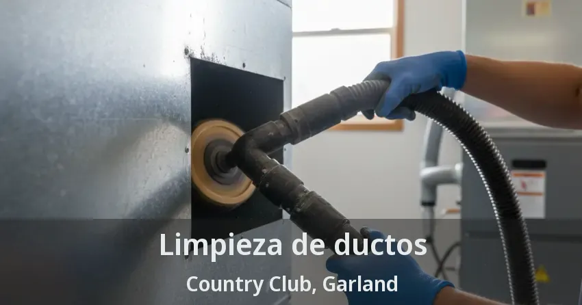 Limpieza de ductos Country Club, Garland - TX