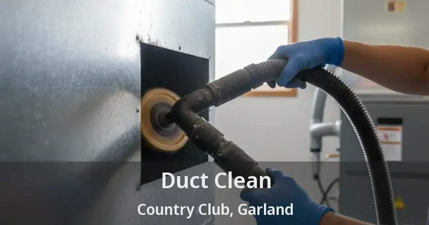 Duct Clean Country Club, Garland - TX