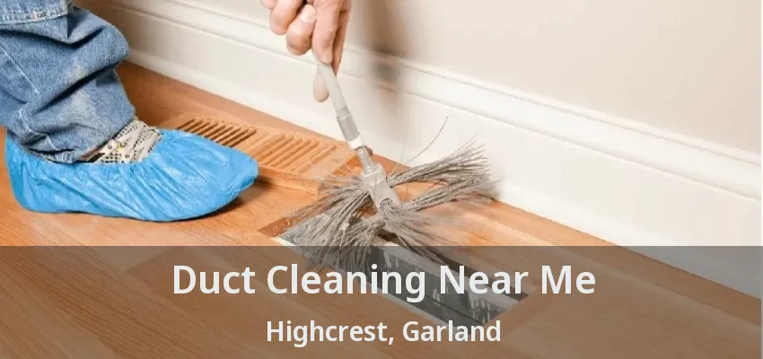 Duct Cleaning Near Me Highcrest, Garland - TX