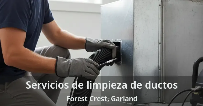 Servicios de limpieza de ductos Forest Crest, Garland - TX