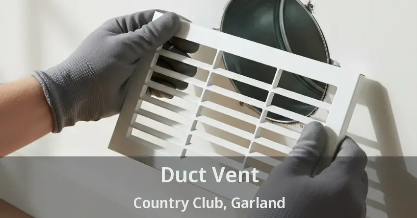 Duct Vent Country Club, Garland - TX