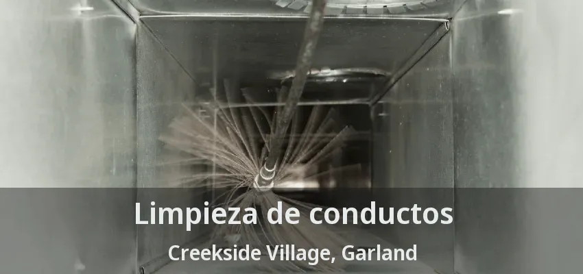 Limpieza de conductos Creekside Village, Garland - TX Limpieza de conductos Creekside Village, Garland - TX