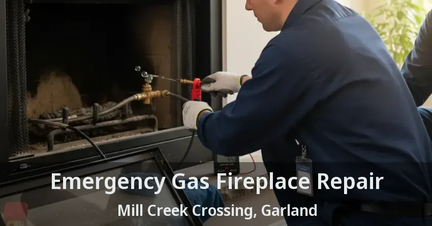 Emergency Gas Fireplace Repair Mill Creek Crossing, Garland - TX