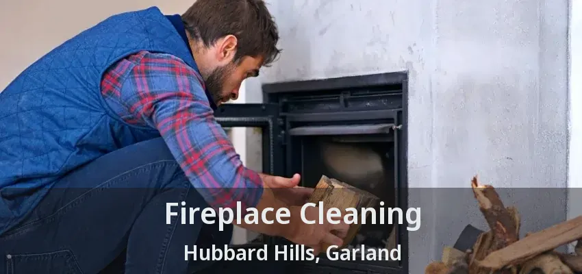 Fireplace Cleaning Hubbard Hills, Garland - TX