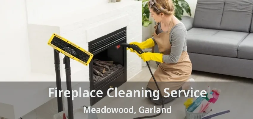 Fireplace Cleaning Service Meadowood, Garland - TX