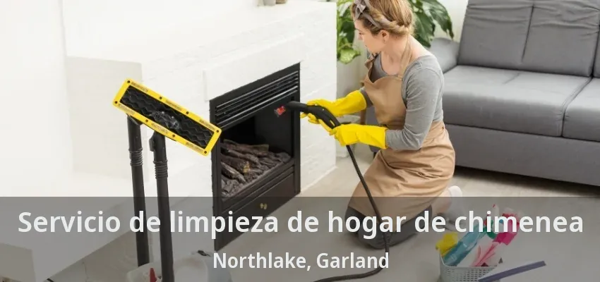 Servicio de limpieza de hogar de chimenea Northlake, Garland - TX