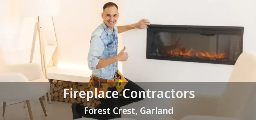 Fireplace Contractors Forest Crest, Garland - TX