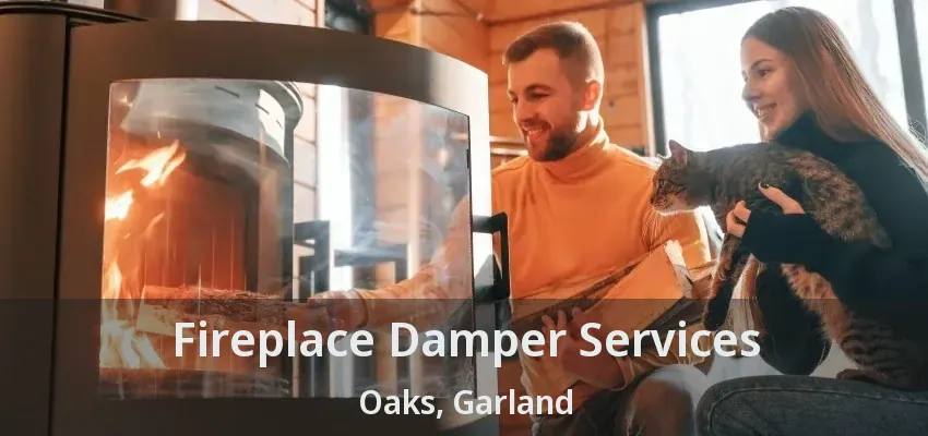 Fireplace Damper Services Oaks, Garland - TX