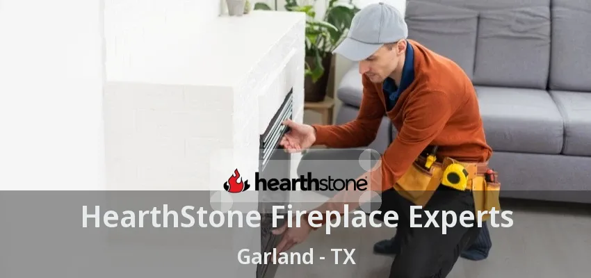 HearthStone Fireplace Experts Garland - TX