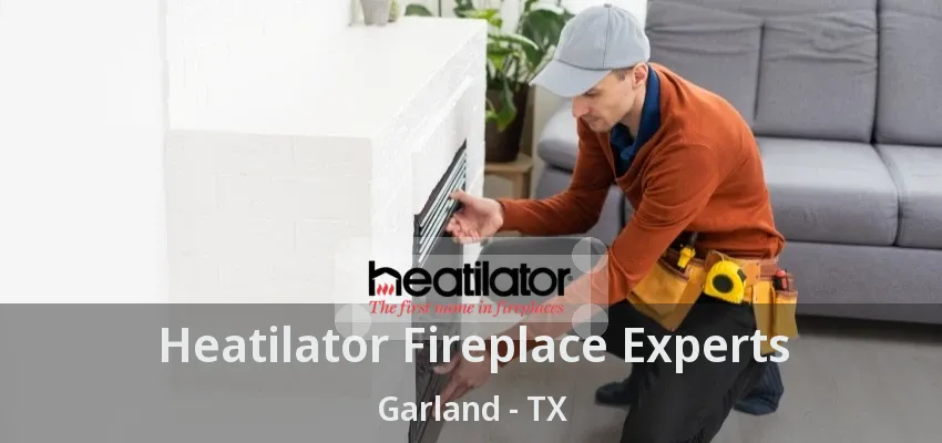 Heatilator Fireplace Experts Garland - TX