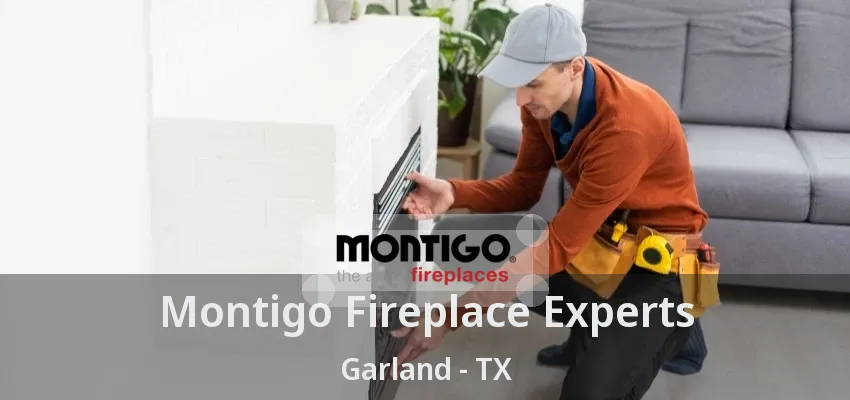 Montigo Fireplace Experts Garland - TX