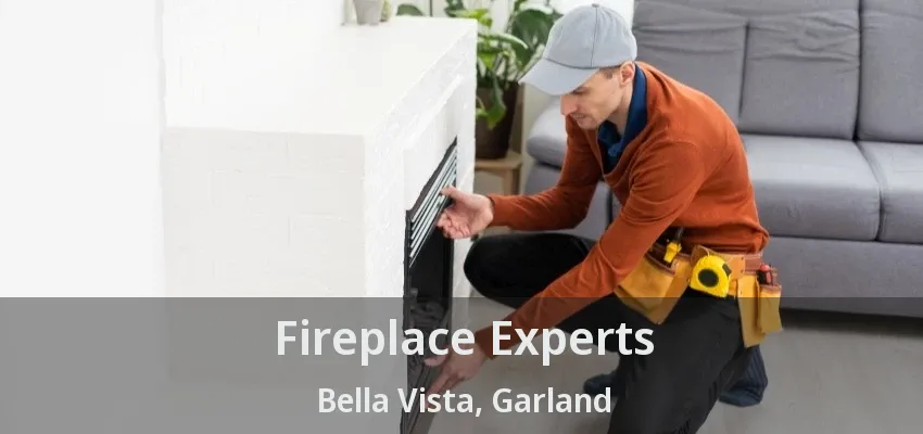 Fireplace Experts Bella Vista, Garland - TX