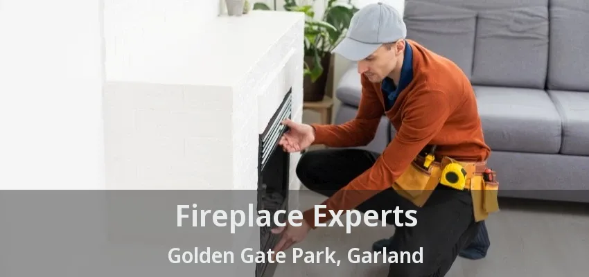 Fireplace Experts Golden Gate Park, Garland - TX