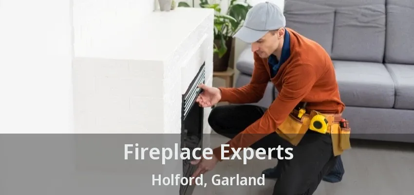 Fireplace Experts Holford, Garland - TX