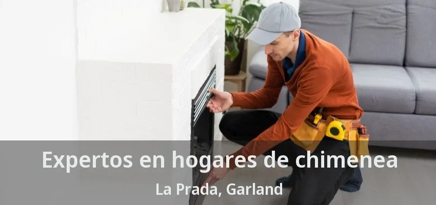 Expertos en hogares de chimenea La Prada, Garland - TX