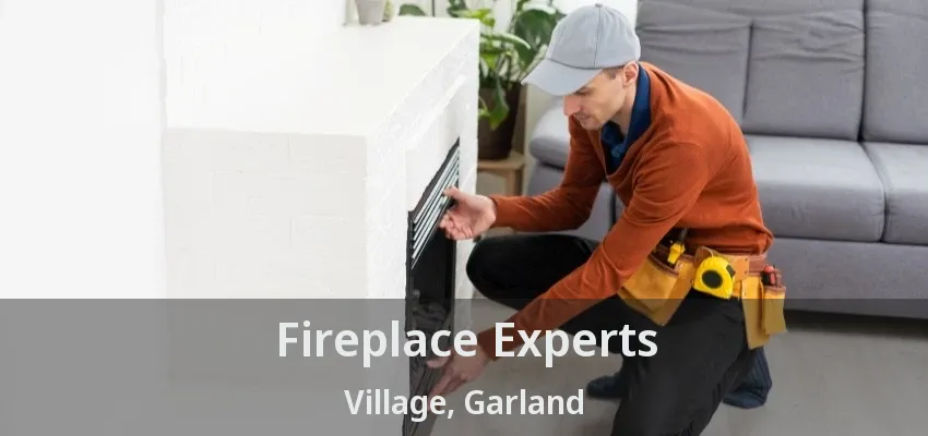 Fireplace Experts Village, Garland - TX