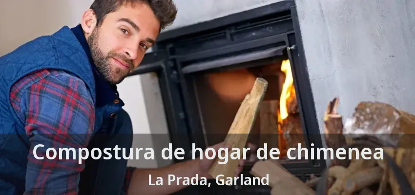 Compostura de hogar de chimenea La Prada, Garland - TX