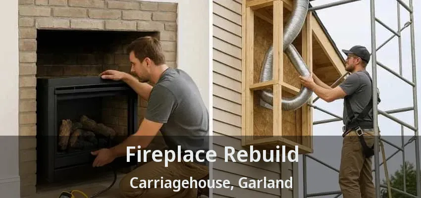Fireplace Rebuild Carriagehouse, Garland - TX