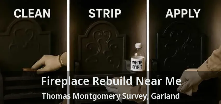 Fireplace Rebuild Near Me Thomas Montgomery Survey, Garland - TX