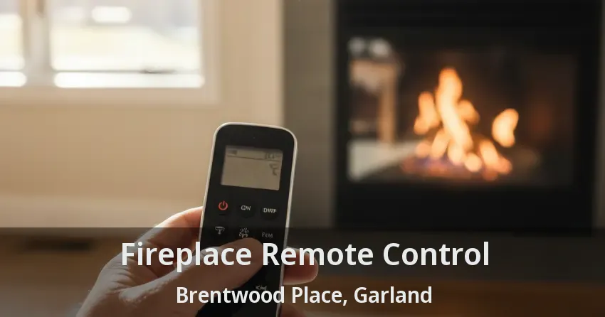 Fireplace Remote Control Brentwood Place, Garland - TX