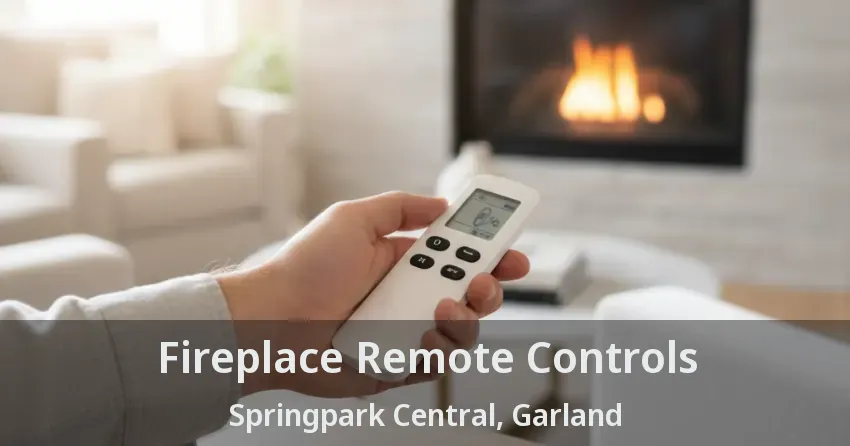 Fireplace Remote Controls Springpark Central, Garland - TX
