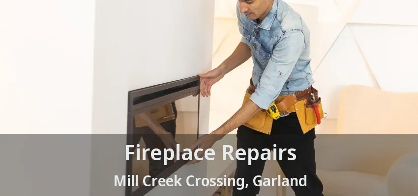 Fireplace Repairs Mill Creek Crossing, Garland - TX