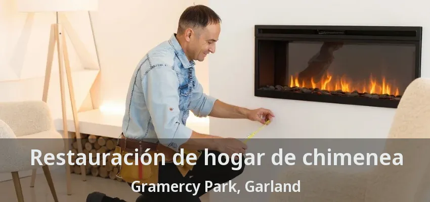 Restauración de hogar de chimenea Gramercy Park, Garland - TX