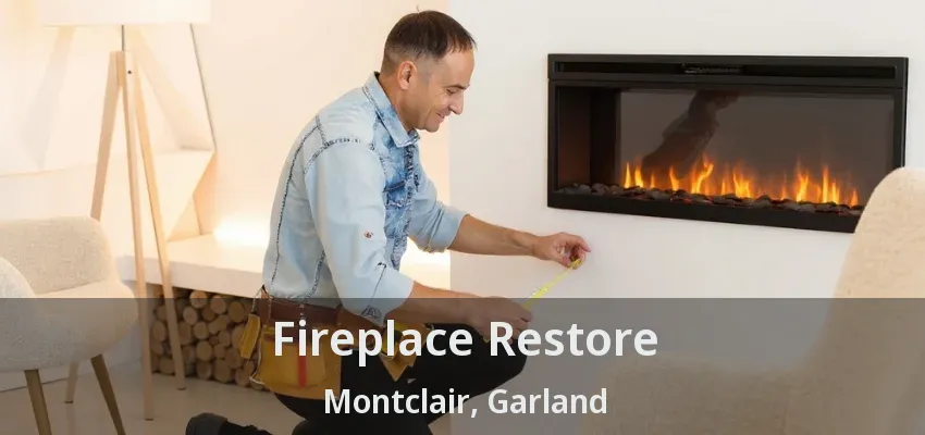 Fireplace Restore Montclair, Garland - TX