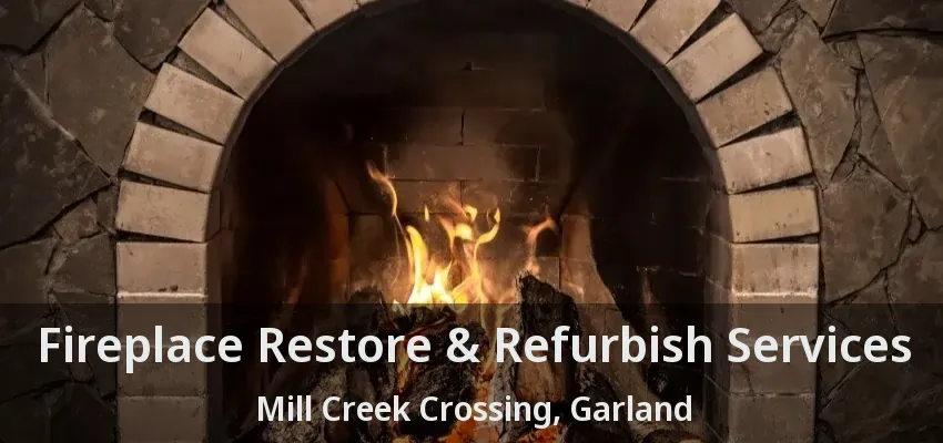 Fireplace Restore & Refurbish Services Mill Creek Crossing, Garland - TX