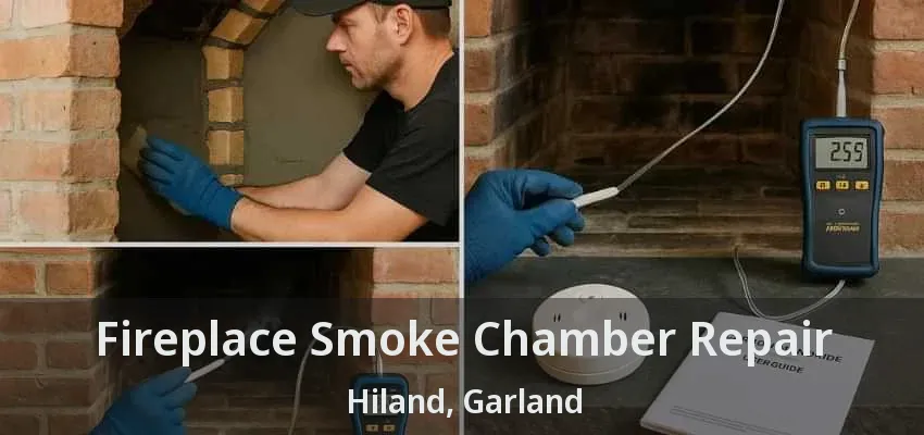 Fireplace Smoke Chamber Repair Hiland, Garland - TX