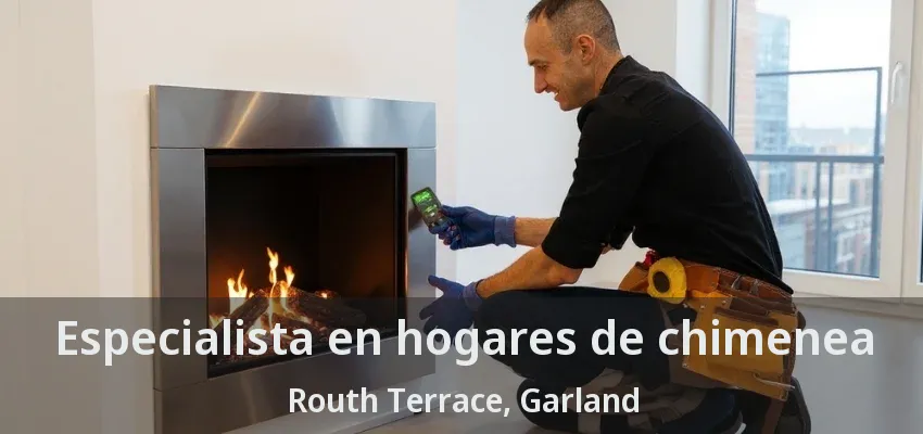 Especialista en hogares de chimenea Routh Terrace, Garland - TX
