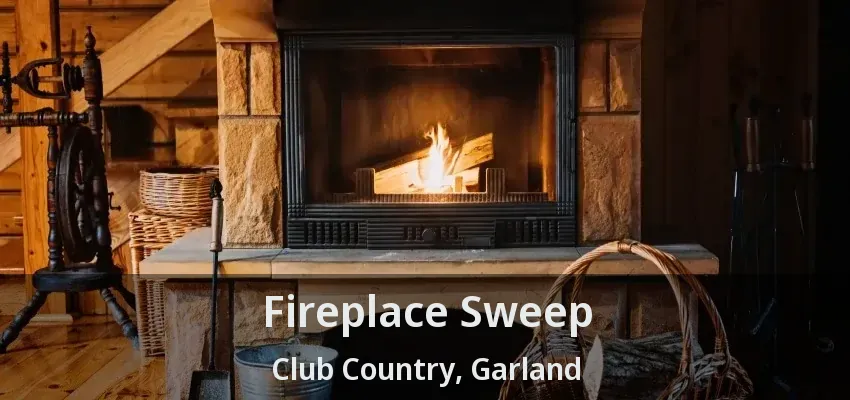 Fireplace Sweep Club Country, Garland - TX