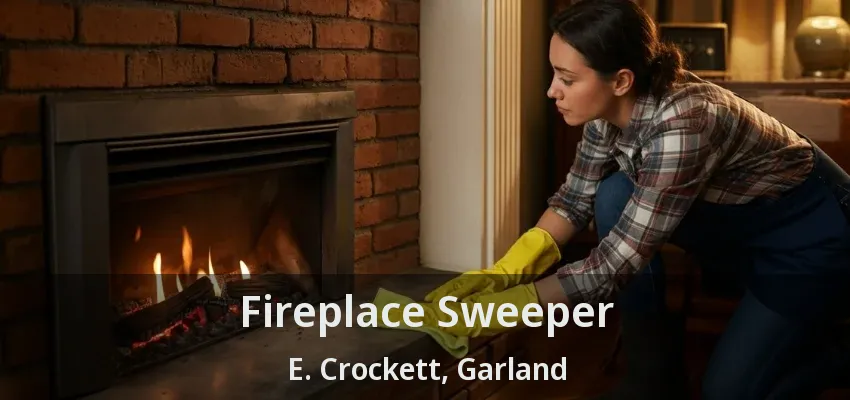 Fireplace Sweeper E. Crockett, Garland - TX
