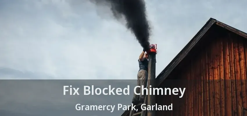 Fix Blocked Chimney Gramercy Park, Garland - TX