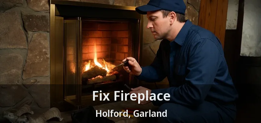 Fix Fireplace Holford, Garland - TX