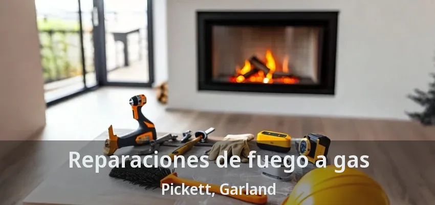 Reparaciones de fuego a gas Pickett, Garland - TX