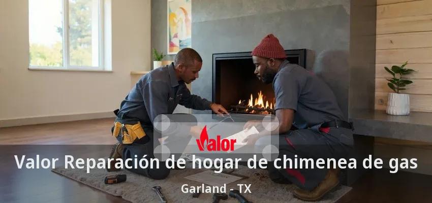 Valor Reparación de hogar de chimenea de gas Garland - TX